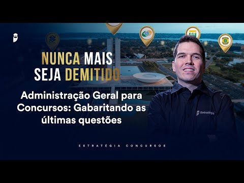 Administração Geral para Concursos: Gabaritando as últimas questões - Nunca mais seja demitido 2026