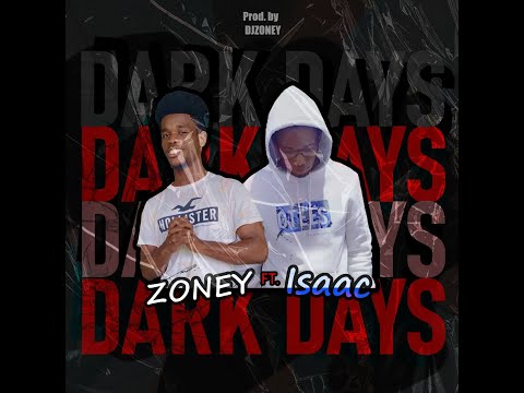 Zoney - Dark Days ft. Isaac |Official Auidio