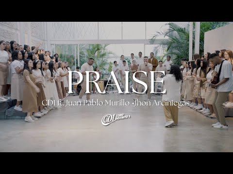 PRAISE | Coro Distrito Uno IPUC | Ft. Juan Pablo Murillo & Jhon Arciniegas | Cover Elevation Worship