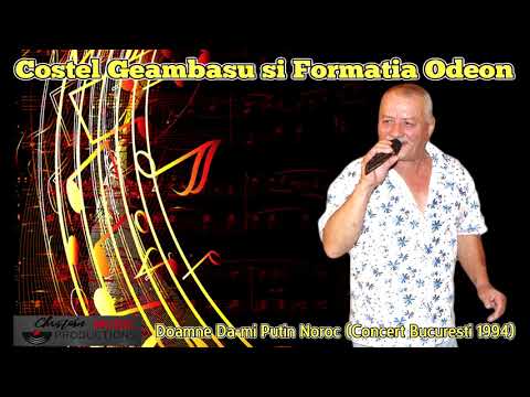 Costel Geambasu Si Formatia Odeon - Doamne Da-mi Putin Noroc (Concert Bucuresti 1994)