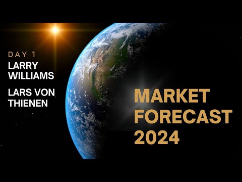 Market Forecast 2024: Larry Williams & Lars von Thienen (Day 1)