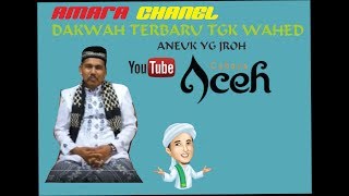 Download lagu Dakwah Lucu TGK Abdul Wahed . mp3 Download lagu Dakwah Lucu TGK Abdul Wahed . mp3