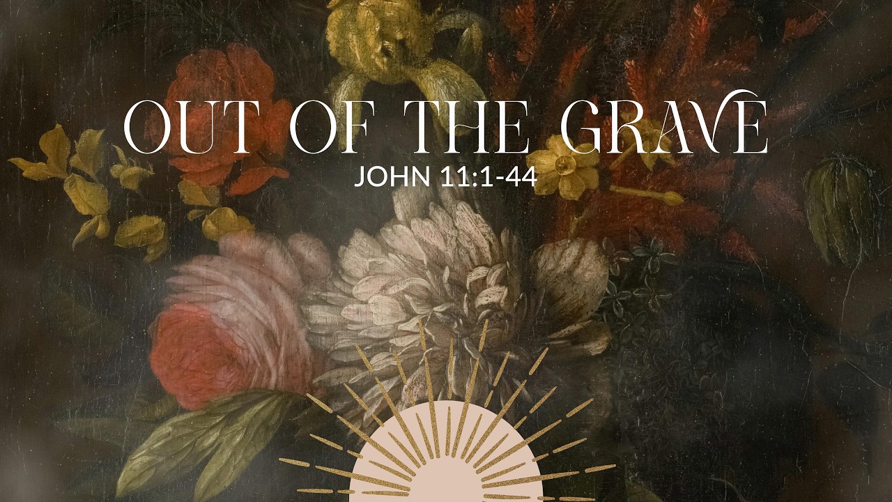 Easter 2026: Out of the Grave (1st Service)