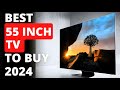 Top 5 : Best 55 Inch TV to buy in 2024 | Stunning 55inch TVs