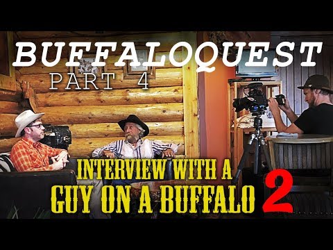Buffaloquest - Part 4 (Interview with a Guy on a Buffalo 2)