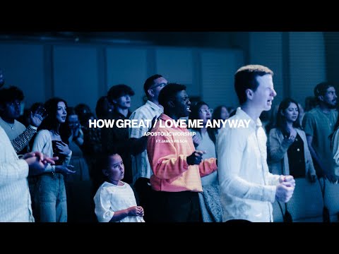 How Great/Love Me Anyway - Apostolic Worship (Feat. James Wilson)