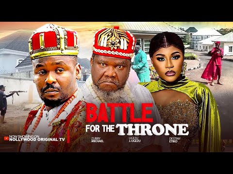BATTLE FOR THE THRONE - DESTINY ETIKO, ZUBY MICHEAL, UGEZU J UGEZU. 2025 Nigerian Nollywood Movie.