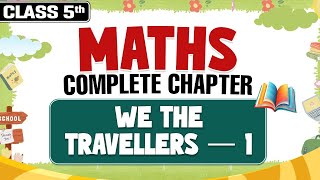 We The Travellers - 1 || Class 5th Maths || Complete Chapter || PW