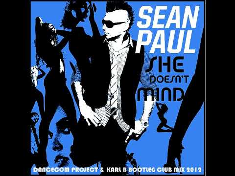 Sean Paul - She Doesn't Mind ( Dancecom Project & Karl B Bootleg Club Remix )