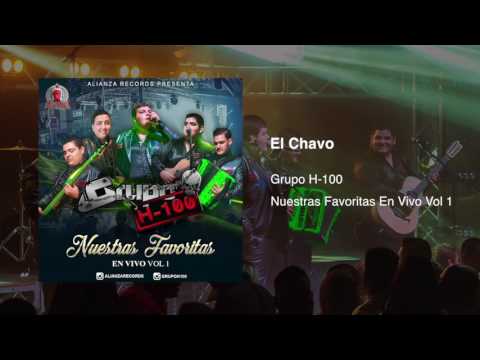Grupo H100 - El Chavo (En Vivo) 2017