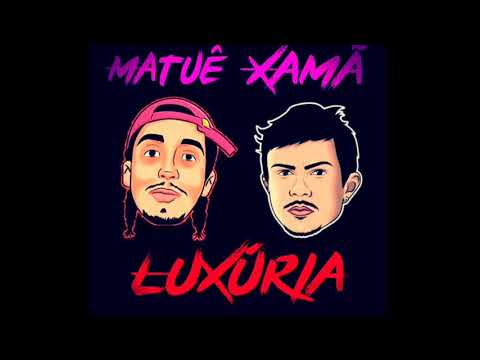 [9. Luxúria][Xamã e Matuê](LeanMusic)