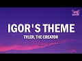 Tyler The Creator IGOR S THEME Lyrics