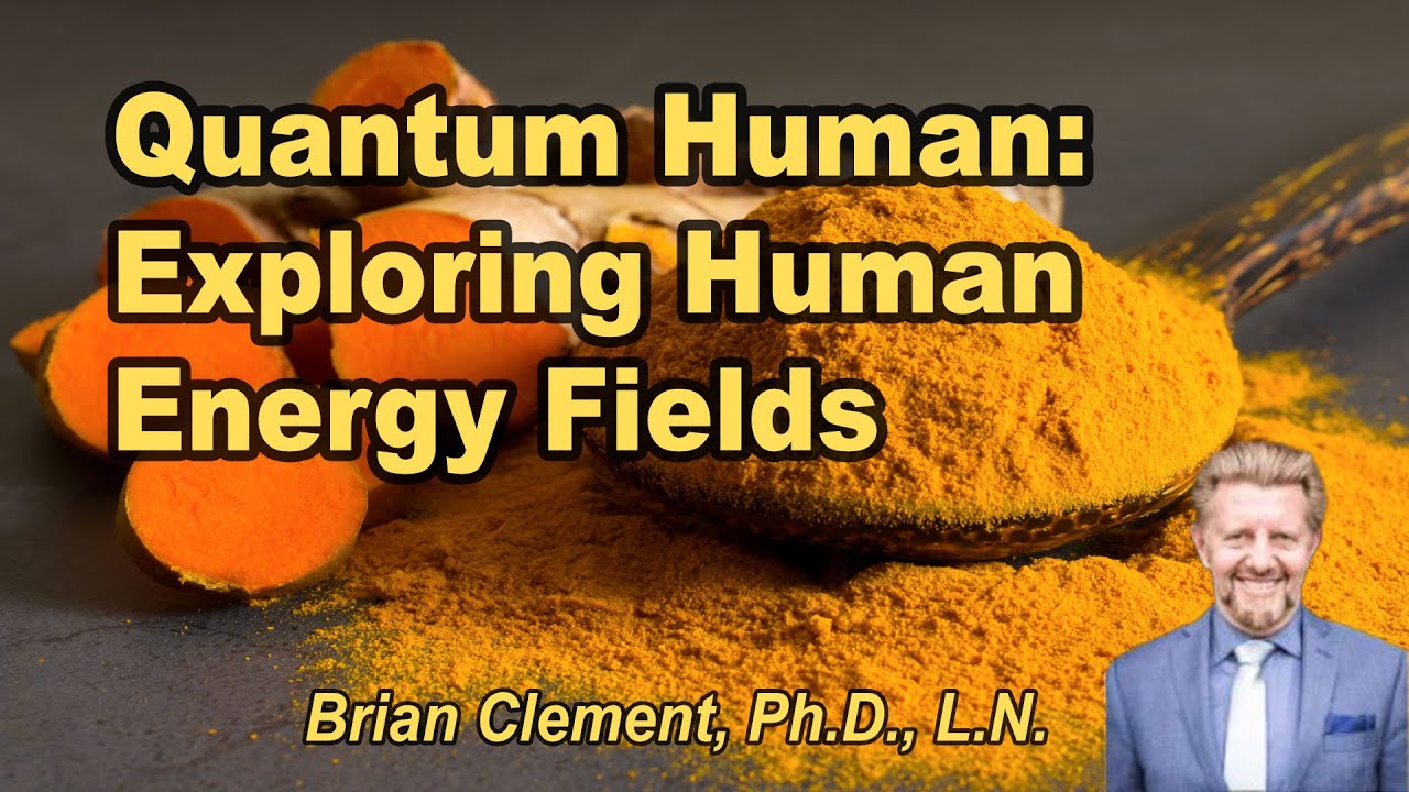 Quantum Human with Brian Clement, Ph.D., L.N.