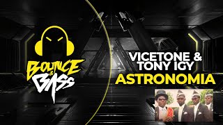 Vicetone &amp; Tony Igy - Astronomia (Zac Waters Remix) [COFFIN DANCE REMIX]