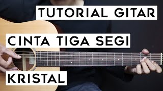 Download lagu (TUTORIAL GITAR) CINTA TIGA SEGI - KRISTAL | Lengkap Dan Mudah mp3