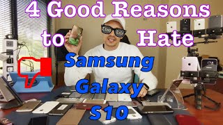 4 Reasons to HATE Samsung Galaxy S10 (Good Reasons for Hate)