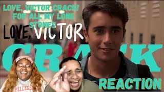 Love, Victor CRACK! | for all my lone stones REACTION