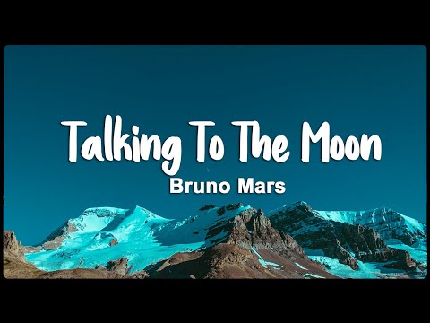 Bruno Mars - Talking To The Moon (Lyrics)