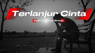 Download lagu TERLANJUR CINTA   - By.EVANGELICAL GROUP II Lagu Ambon Nostalgia  2025 ' Versi Orang pung istri mp3