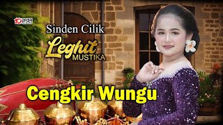 Download lagu CENGKIR WUNGU - LEGHIT MUSTIKA ( musik video)#dasastudio mp3