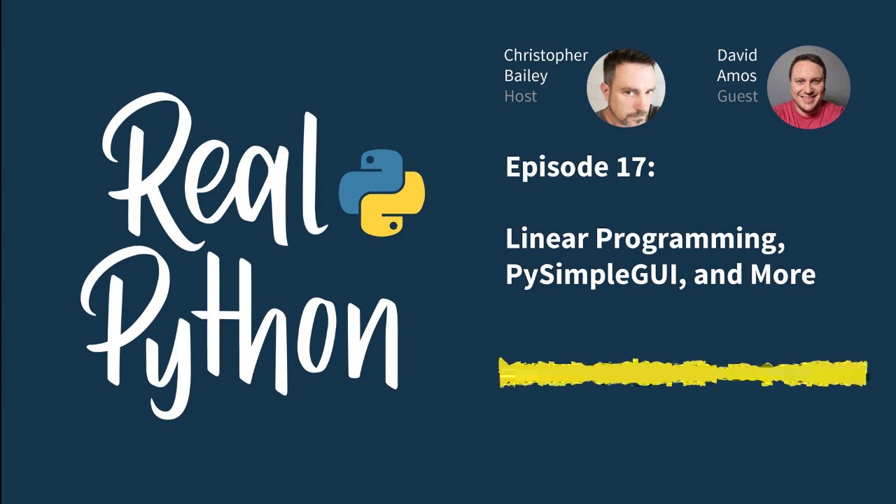 Linear Programming, PySimpleGUI, and More | Real Python Podcast #17