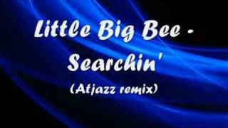 Little Big Bee - Searchin' (Atjazz remix)