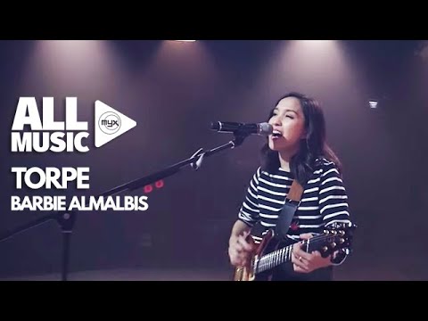 BARBIE ALMALBIS - Torpe (MYX Live! Performance)