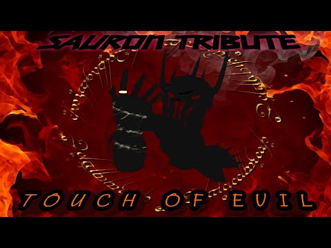 Dark Lord Sauron Tribute: Touch Of Evil