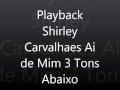 Playback Shirley Carvalhaes Ai De Mim 3 Tons Abaixo Do Tom Original