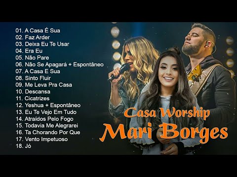 Mari Borges e Casa Worship Tem Um Repertório De Canções Gospel Em Grandes Orações  || Nova Músicas