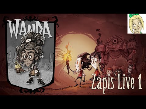 Wanda ~ Don't Starve Together #1 Początki Panią Czasu ? [Zapis Live]