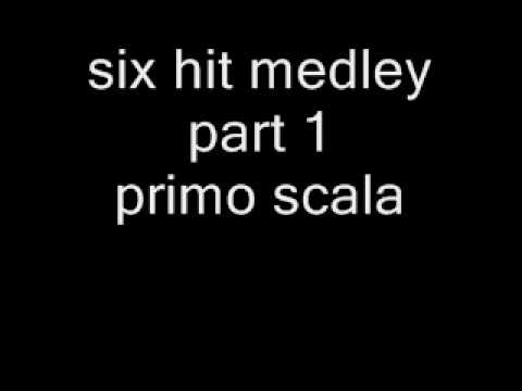 six hit medley part 1 - primo scala