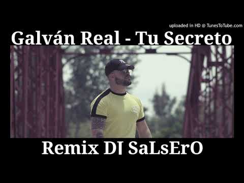 Galván Real - Tu Secreto remix DJ SaLsErO
