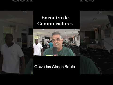 Encontro de Comunicadores em Cruz das Almas Ba