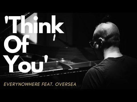 Think Of You (Lyric Video): EveryNowHere Feat. Oversea