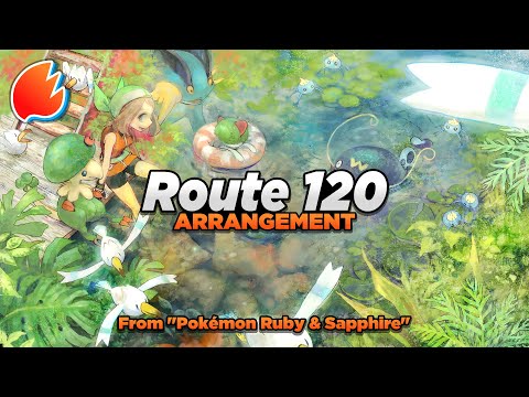 Route 120: Orchestral Arrangement ◓ Pokémon Ruby & Sapphire