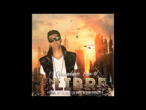 El Comandante Eme-R - En La Libre (Prod. By Renex L.E.D)