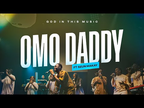 God In This Music – OMO DADDY ft. Seun Makay - Official Video