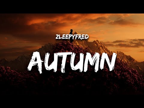Zleepyfred - Last Leaves of Autumn (Lyrics)