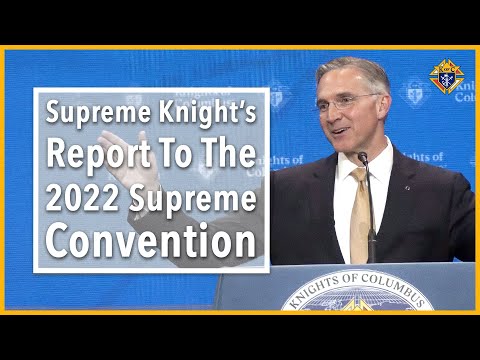 ‘Into the Breach’ 2022 Supreme Knight’s Report to the 2022 Supreme Convention