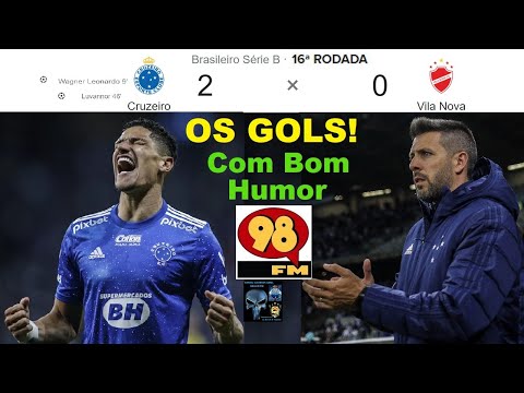 CRUZEIRO 2 x 0 VILA NOVA & Bom Humor 98FM 🤪😂⚽ OS GOLS em breve aqui os Melhores Momentos Brasileirão