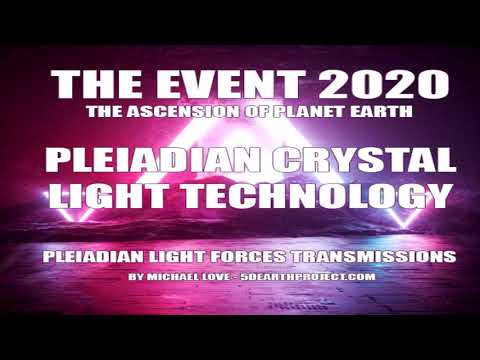 THE EVENT 2020 - PLEIADIAN CRYSTAL LIGHT TECHNOLOGY