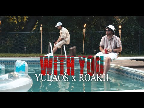 Yulaos x Roakii - WITH YOU (Video Oficial)