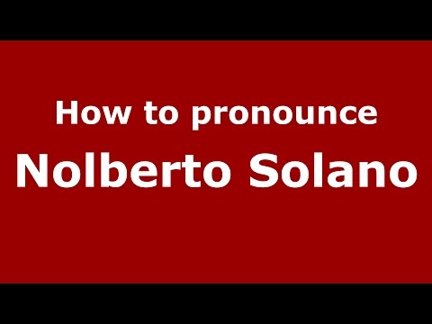 How to pronounce Nolberto Solano (Spanish/Argentina) - PronounceNames.com