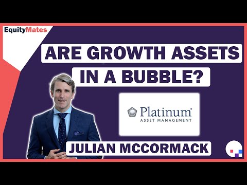 Why Julian McCormack believes growth assets are in a bubble... | Platinum Asset Management