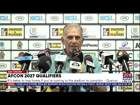 2027 AFCON Qualifiers: It's better to stay home if you're coming to the stadium to complain -Queiroz