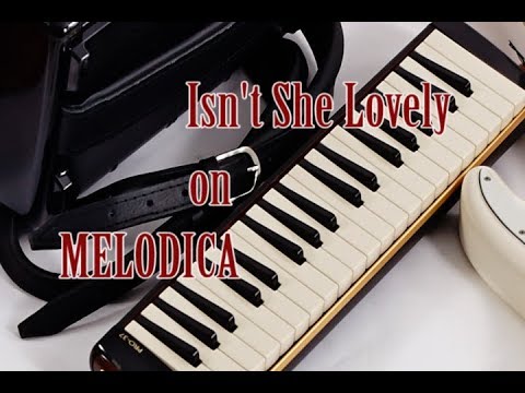Isn't She Lovely on MELODICA