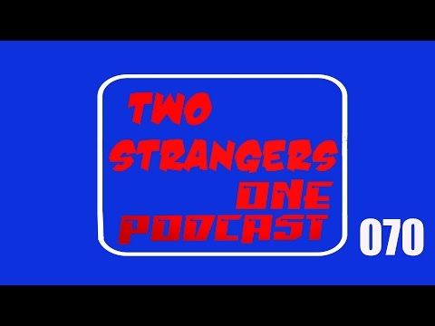 Ep 070: Spanish Chevy Chase - TWO STRANGERS ONE PODCAST