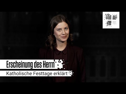 Erscheinung des Herrn | Katholische Feiertage erklärt