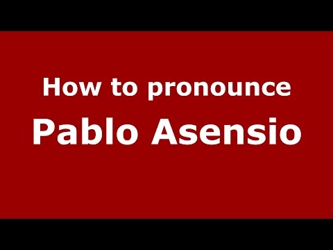 How to pronounce Pablo Asensio (Spanish/Argentina) - PronounceNames.com